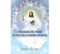 I messaggi del Padre ai figli della Divina Volontà