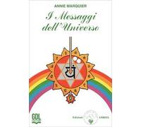 I messaggi dell'universo. Carte che presentano dei pensieri-chiave in grado di orientare la mente nella direzione di maggiore aiuto. 54 Carte