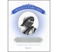 I messaggi di Madre Teresa. Le parole di carità e amore della missionaria di Calcutta
