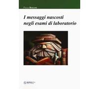 I messaggi nascosti negli esami di laboratorio