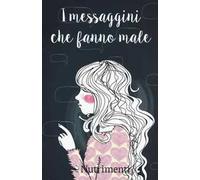 I messaggini che fanno male