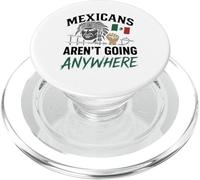I messicani non vanno da nessuna parte Migra Chicano Immigrato Messico PopSockets PopGrip per MagSafe