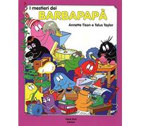 I mestieri dei Barbapapà. Ediz. illustrata