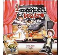 I mestieri del teatro. Come nasce un'opera lirica