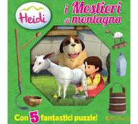 I mestieri della montagna. Heidi. Libro puzzle. Ediz. illustrata