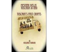 I mestieri della Toscana di ieri. Ediz. italiana e inglese
