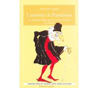 I Mestieri di Pantalone. La Fortuna della Maschera tra Venezia e la Russia
