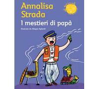 I mestieri di papà. Ediz. illustrata