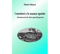 I mestieri e le usanze sparite di Pietro Murra, 2018, Youcanprint