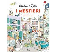I mestieri. Guarda e scopri. Ediz. a colori