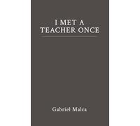 I MET A TEACHER ONCE