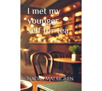 I met my younger self for tea