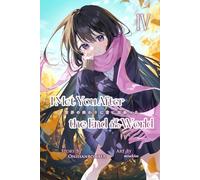 I Met You After the End of the World (Light Novel) Volume 4