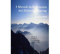 I Metodi della Scienza del Zhineng Qigong