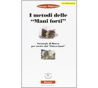I metodi delle mani forti. Strategie di borsa per uscire dal parco buoi