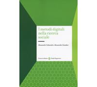 I metodi digitali nella ricerca sociale - Caliandro Alessandro, Gandini Al...