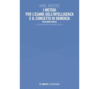 I metodi per l'esame dell'intelligenza e il concetto di demenza. Relazione critica