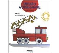 I mezzi di trasporto. Imparo a disegnare. Con gadget