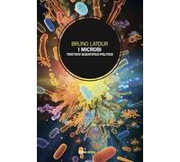 I microbi. Trattato scientifico-politico