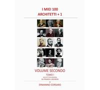 I Miei 100 Architetti + 1 - Volume II - Tomo I Architettura Moderna - Da PIRANES