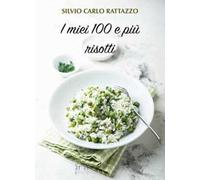I miei 100 e più risotti