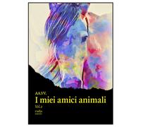 I miei amici animali. Vol. 2 - [Rudis Edizioni]
