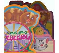 I miei amici cuccioli. Ediz. a colori