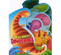 I miei amici dinosauri. Ediz. a colori