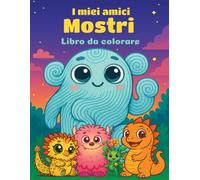 I miei amici Mostri: Libro da colorare