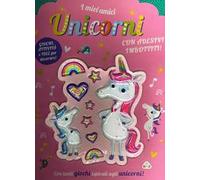 I miei amici unicorni. Ediz. a colori