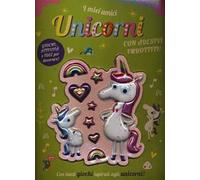I miei amici unicorni. Giochi, attività e idee per decorare. Nuova ediz.