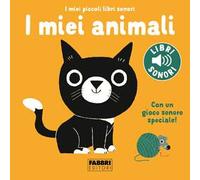 I miei animali. I miei piccoli libri sonori. Ediz. a colori
