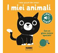 I miei animali. I miei piccoli libri sonori. Ediz. a colori