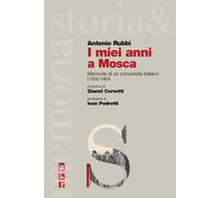 I miei anni a Mosca. Memorie di un comunista italiano (1958-1964)