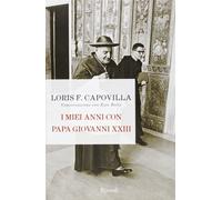 I miei anni con papa Giovanni XXIII. Conversazione con Ezio Bolis