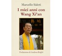 I miei anni con Wang Xi'an