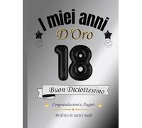 I miei anni D'Oro 18: libro per i 18 anni