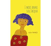 I miei anni sull'acqua