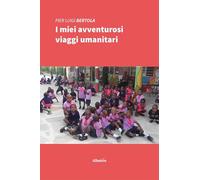 I miei avventurosi viaggi umanitari
