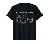 I Miei bisogni Sono semplici Cat Coffee Books Bibliophile Reader Maglietta