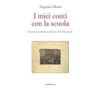 I miei conti con la scuola. Cronaca scolastica italiana del XX secolo