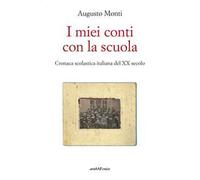 I miei conti con la scuola. Cronaca scolastica italiana del XX secolo