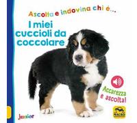 I miei cuccioli da coccolare. Ediz. illustrata