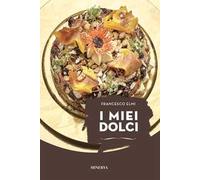 I miei dolci. Nuova ediz.