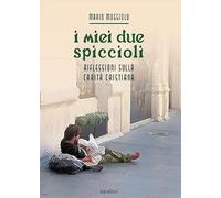 I miei due spiccioli. Riflessioni sulla carità cristiana