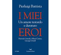 I miei eroi. Un amore testardo e duraturo. Hannah Arendt, Albert