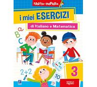 I miei esercizi di italiano e matematica. Vol. 3