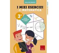 I miei esercizi di matematica 3ª. Scuola secondaria di primo grado