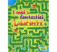 I miei fantastici labirinti. Ediz. a colori