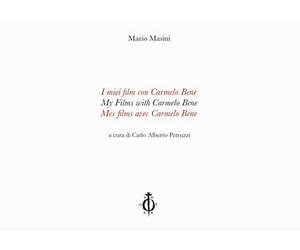 I miei film con Carmelo Bene-My Films with Carmelo Bene-Mes films avec Carmelo Bene. Ediz. multilingue